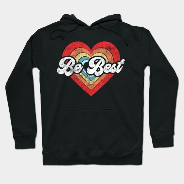 Be Best Anti Bullying Inspirational Retro Vintage Hoodie by mohazain